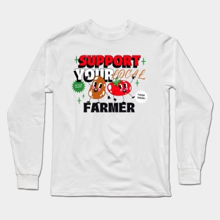 Support Your Local Farmers Long Sleeve T-Shirt